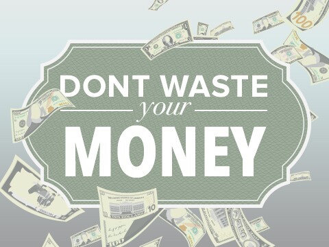 Don't Waste Your Money Aside